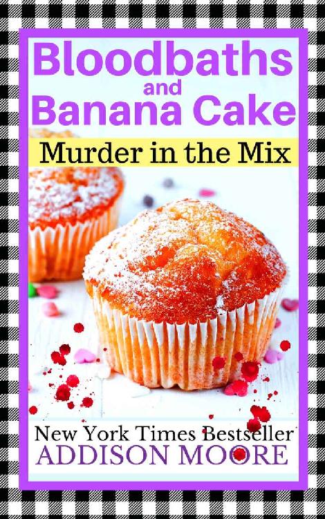 Bloodbaths and Banana Cake (MURDER IN THE MIX Book 7)