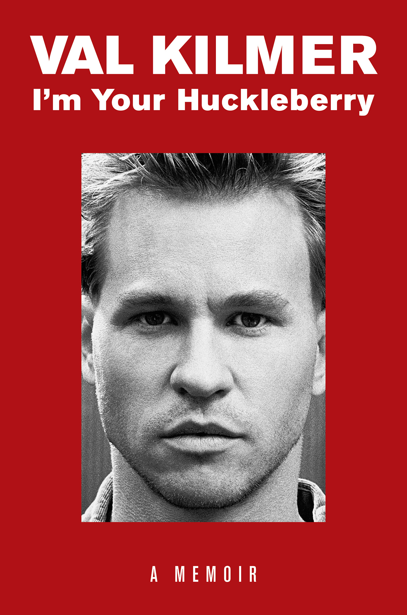 I'm Your Huckleberry: A Memoir