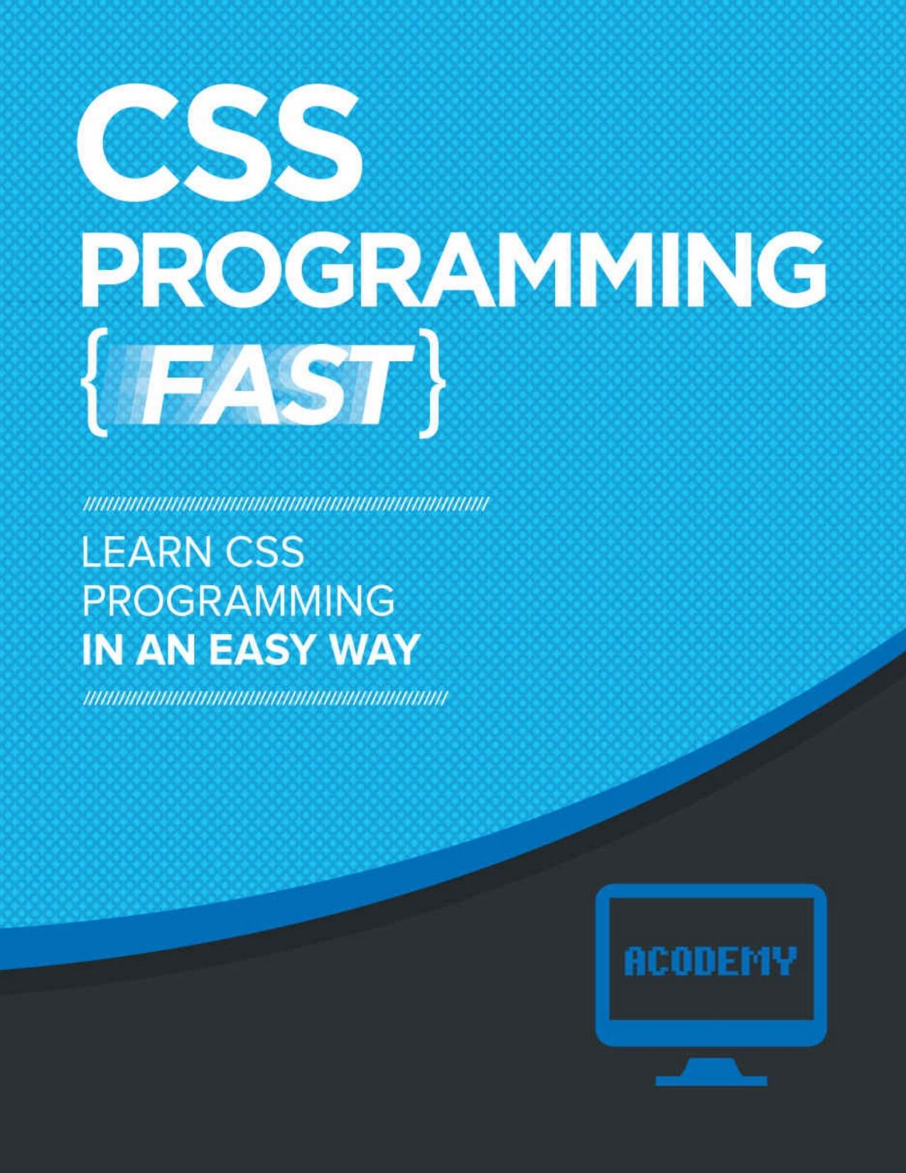 CSS: Learn CSS FAST! - The Ultimate Crash Course to Learning the Basics of CSS In No Time (CSS, CSS Course, CSS Development, CSS Books, CSS for Beginners)