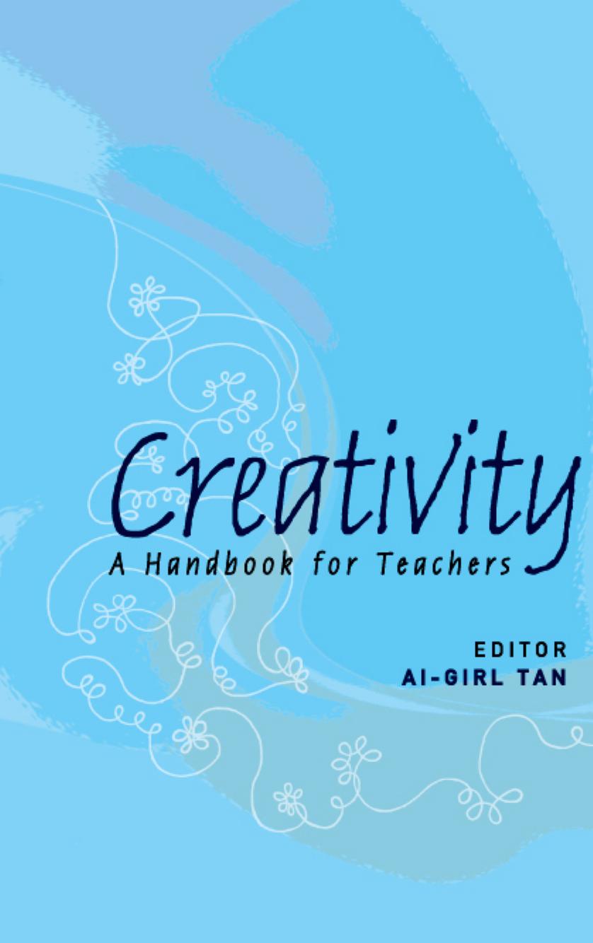 Creativity A Handbook for Teachers by Ai-Girl Tan