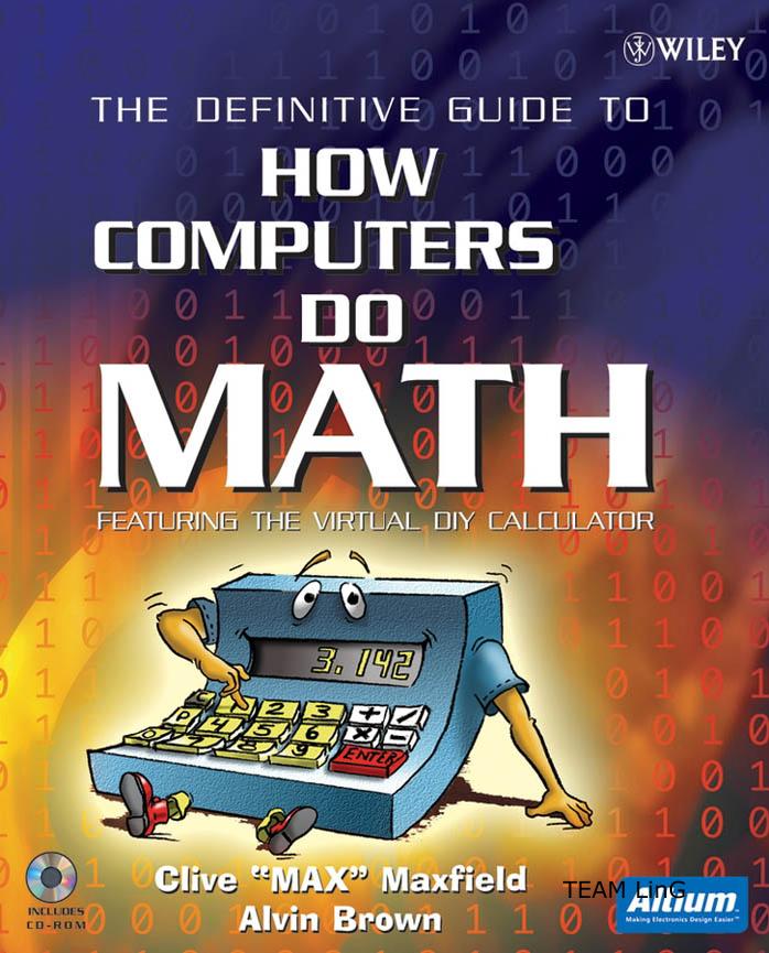 Wiley.Interscience.The.Definitive.Guide.to.How.Computers.Do.Math.Featuring.the.Virtual.DIY.Calculator.Sep.2005.eBook-LinG