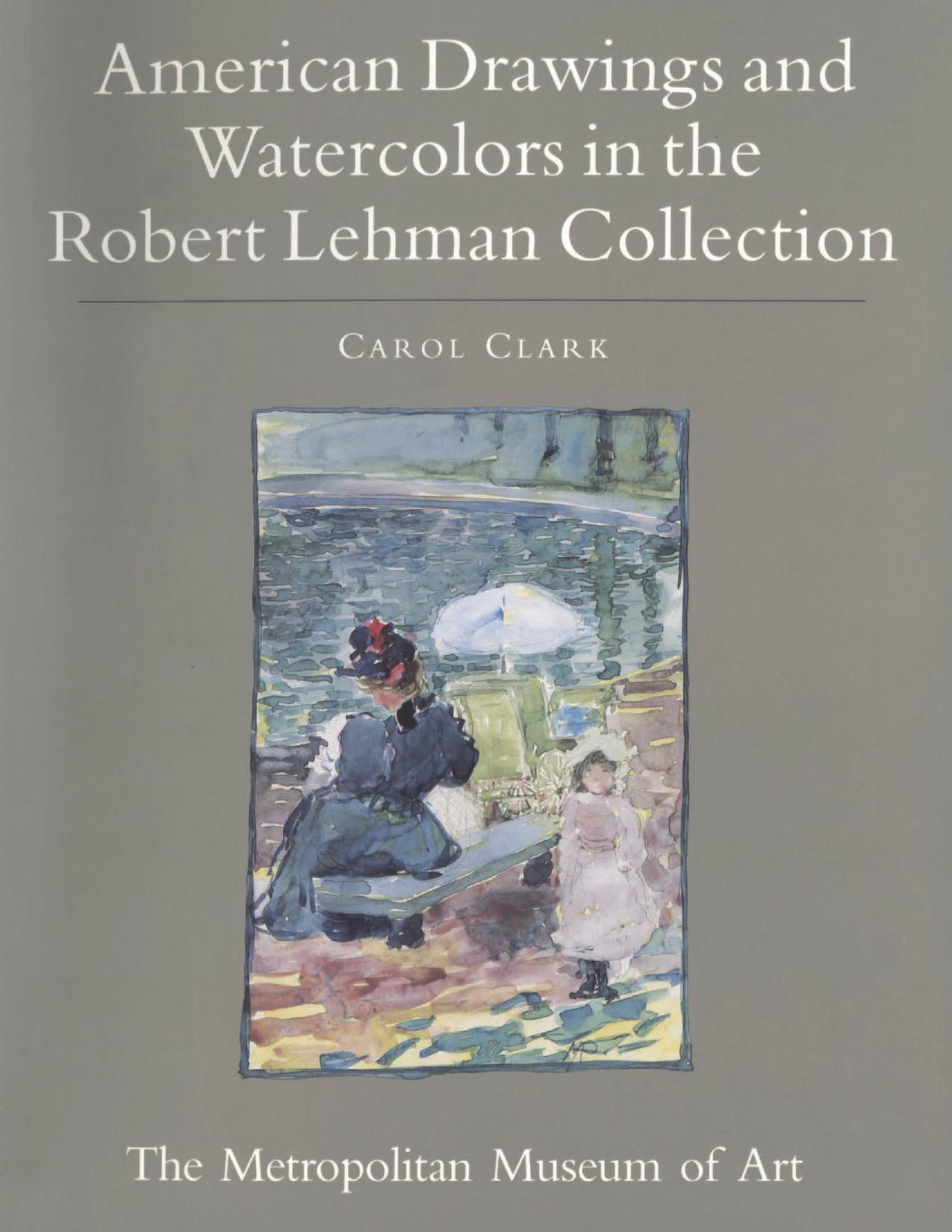 The Robert Lehman Collection VIII. American Drawings and Watercolors