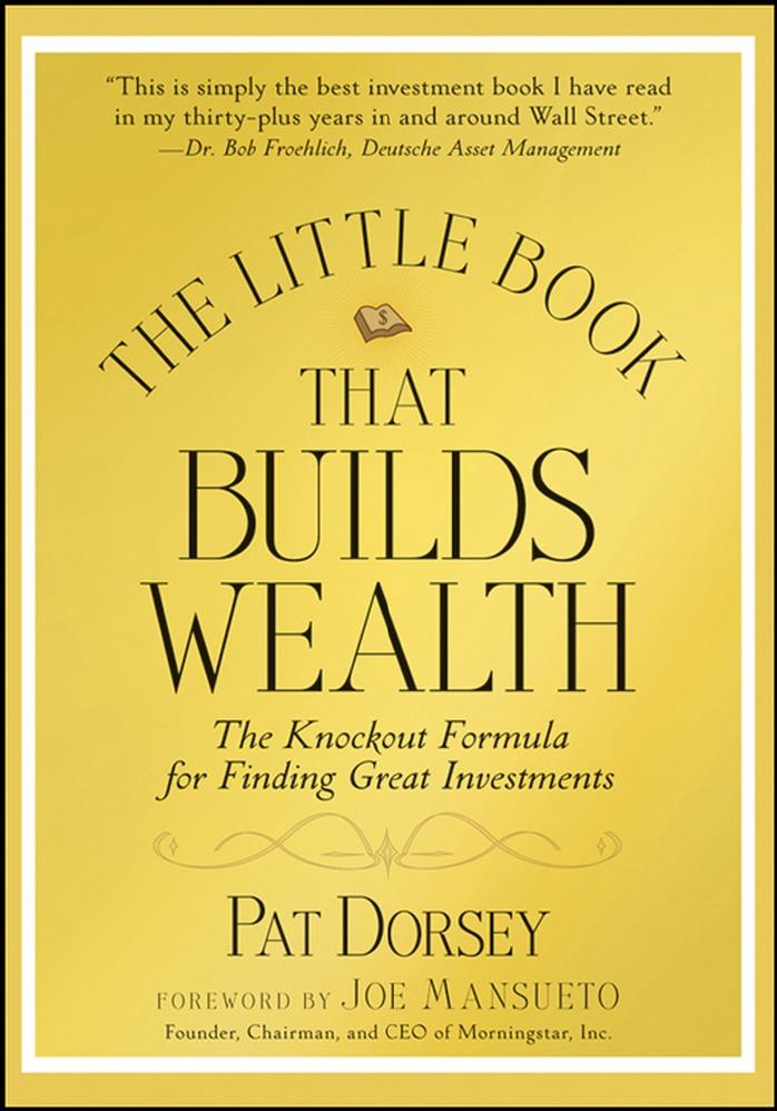 The Little Book That Builds Wealth The Knockout Formula for Finding Great Investments