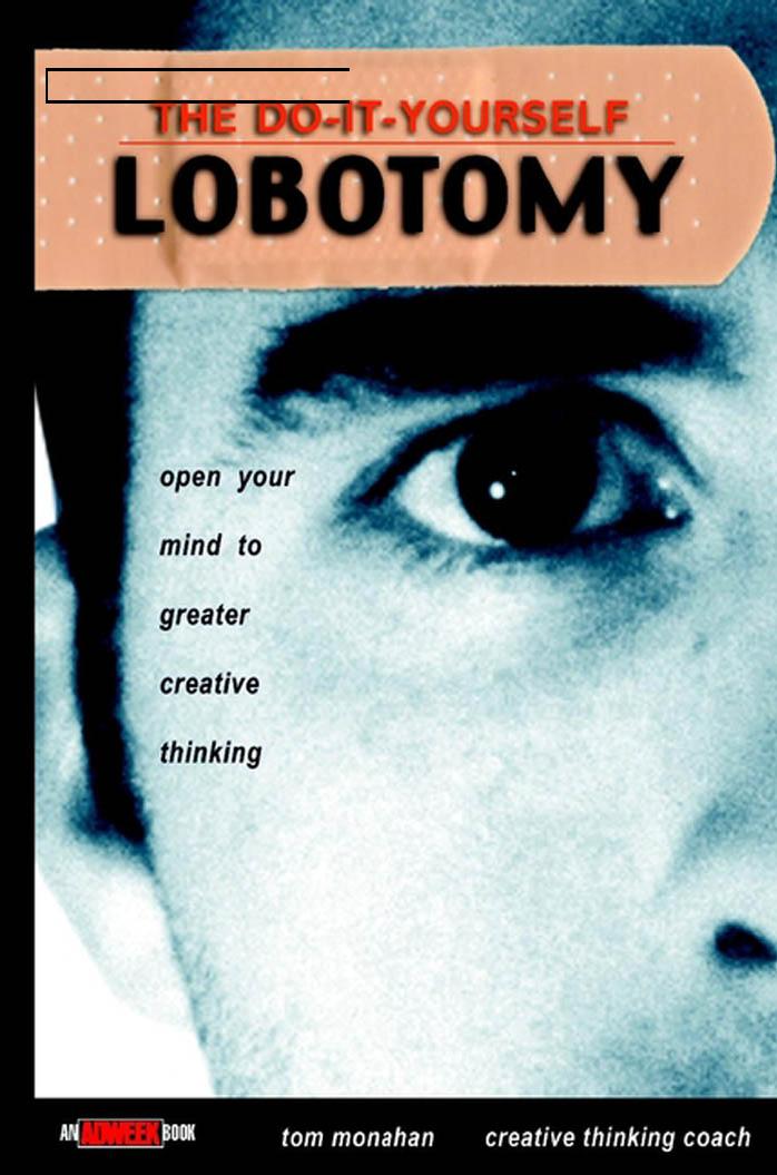 The Do It Yourself Lobotomy